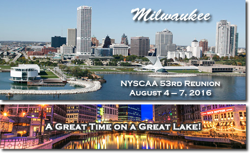 NYSCAA 53rd Reunion - August 4-7, 2016 in Milwaukee - A Great Time on a Great Lake!